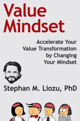 Vaule Mindset : Accelerate Your Value Transformation by Changing Your Mindset