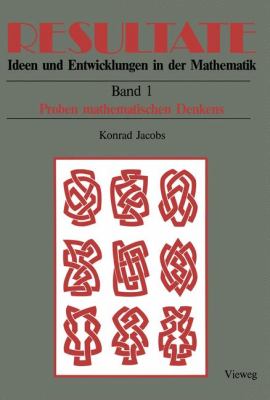 Resultate : Ideen und Entwicklungen in der Mathematik