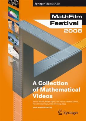 MathFilm Festival 2008 : A Collection of Mathematical Videos