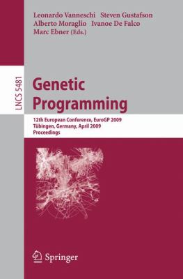Genetic Programming : 12th European Conference, EuroGP 2009 Tübingen, Germany, April, 15-17, 2009 Proceedings