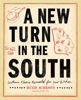 A New Turn in the South : Southern Flavors Reinvented for Your Kitchen: a Cookbook