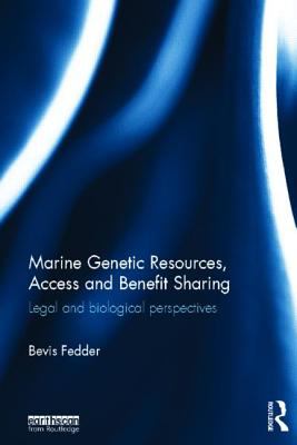 Marine Genetic Resources, Access and Benefit Sharing : Legal and Biological Perspectives