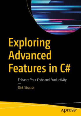 Exploring Advanced Features in C# 7 : Enhance Your Code and Productivity