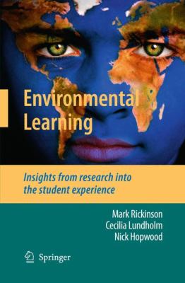 Environmental Learning : Insights from Research into the Student Experience