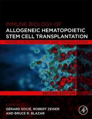 Immune Biology of Allogeneic Hematopoietic Stem Cell Transplantation : Models in Discovery and Translation