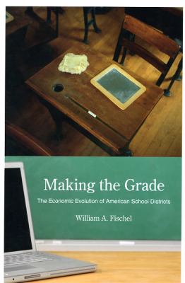 Making the Grade : The Economic Evolution of American School Districts