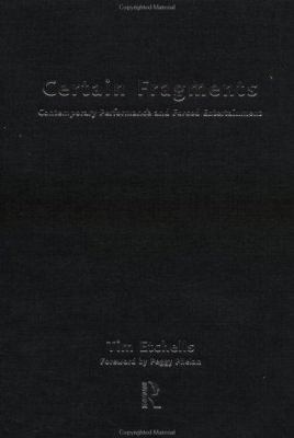 Certain Fragments : Contemporary Performance and Forced Entertainment