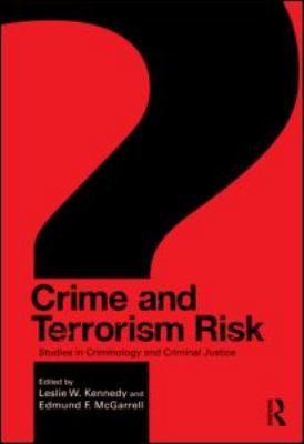 Crime and Terrorism Risk : Studies in Criminology and Criminal Justice