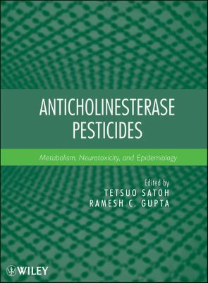 Anticholinesterase Pesticides : Metabolism, Neurotoxicity, and Epidemiology