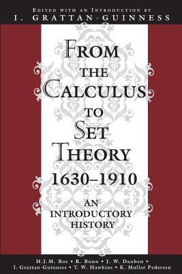 From the Calculus to Set Theory 1630-1910 : An Introductory History