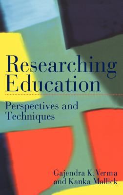 Researching Education : Perspectives and Techniques