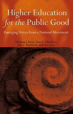 Higher Education for the Public Good : Emerging Voices from a National Movement