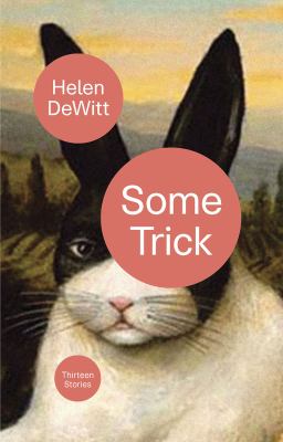 Some Trick : Thirteen Stories
