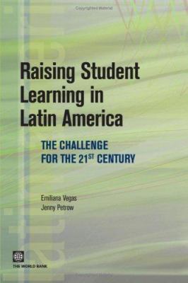Raising Student Learning in Latin America : The Challenge for the 21st Century