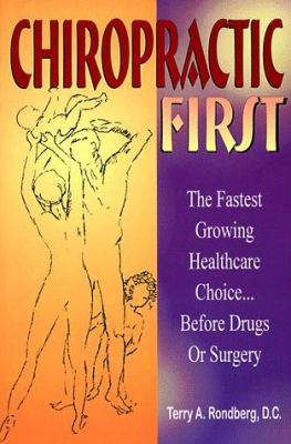 Chiropractic First : The Fastest Growing Healthcare Choice Before Drugs or Surgery