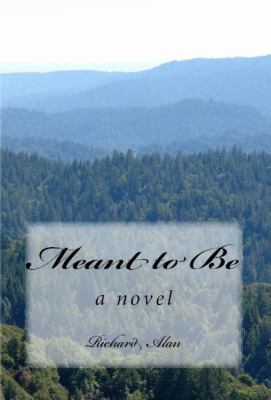 Meant to Be : A Novel