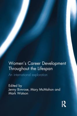 Women's Career Development Throughout the Lifespan : An International Exploration