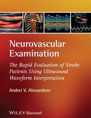 Neurovascular Examination : The Rapid Evaluation of Stroke Patients Using Ultrasound Waveform Interpretation