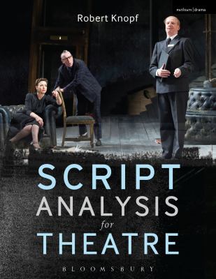 Script Analysis for Theatre : Tools for Interpretation, Collaboration and Production