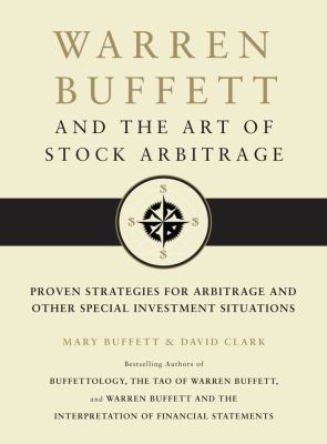 Warren Buffett and the Art of Stock Arbitrage : Proven Strategies for Arbitrage and Other Special Investment Situations