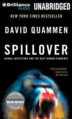 Spillover : Animal Infections and the Next Human Pandemic