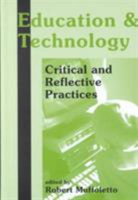 Education and Technology : Critical and Reflective Practices