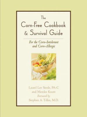 The Corn-Free Cookbook and Survival Guide : For the Corn-Intolerant and Corn-Allergic