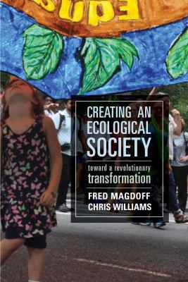 Creating an Ecological Society : Toward a Revolutionary Transformation