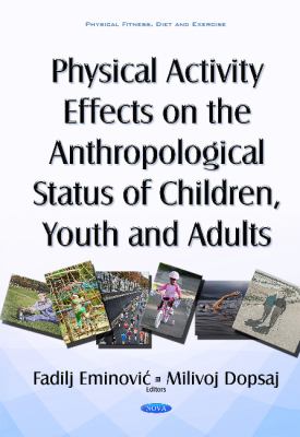 Physical Activity Effects on the Anthropological Status of Children, Youth and Adults