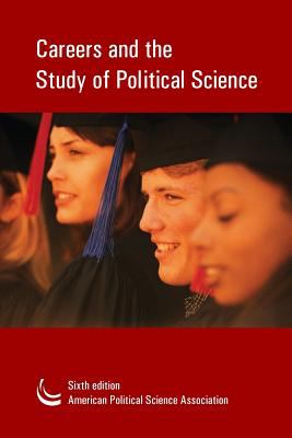 Careers and the Study of Political Science : A Guide for Undergraduates