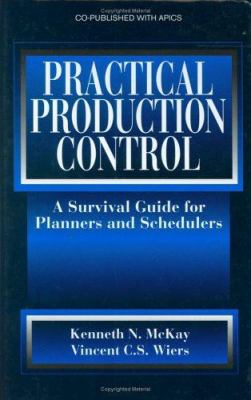 Practical Production Control : A Survival Guide for Planners and Schedulers