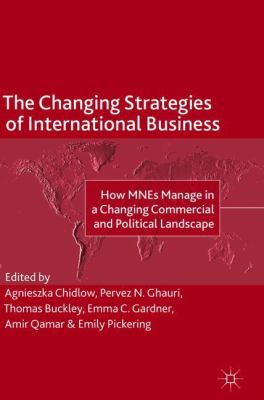 The Changing Strategies of International Business : How MNEs Manage in a Changing Commercial and Political Landscape