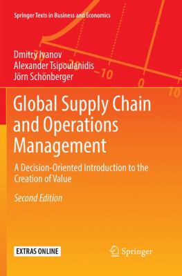 Global Supply Chain and Operations Management : A Decision-Oriented Introduction to the Creation of Value