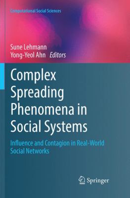 Complex Spreading Phenomena in Social Systems : Influence and Contagion in Real-World Social Networks