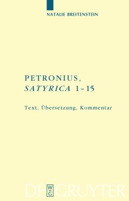 Petronius: Satyrica 1-15 : Text, ÿbersetzung, Kommentar