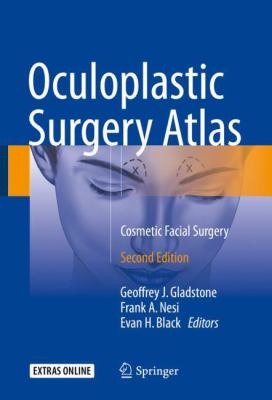 Oculoplastic Surgery Atlas : Cosmetic Facial Surgery
