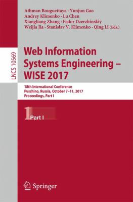 Web Information Systems Engineering - WISE 2017 : 18th International Conference, Puschino, Russia, October 7-11, 2017, Proceedings, Part I