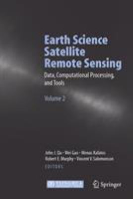 Earth Science Satellite Remote Sensing Vol. 2 : Data, Computational Processing, and Tools
