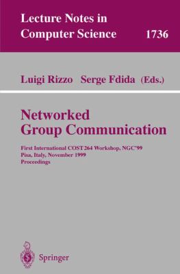 Networked Group Communication : First International COST264 Workshop, NGC'99 Pisa, Italy, November 1999, Proceedings