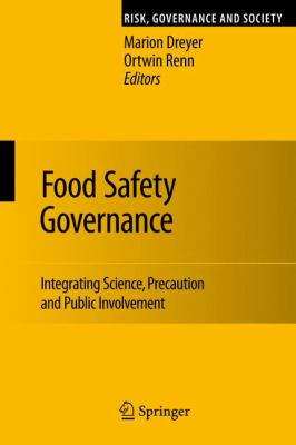 Food Safety Governance : Integrating Science, Precaution and Public Involvement