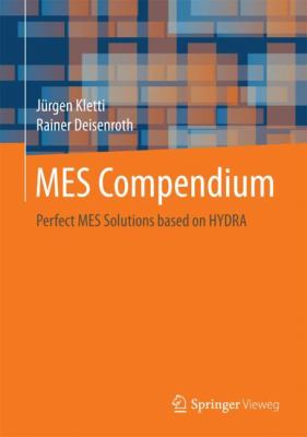 MES Compendium : Perfect MES Solutions Based on Hydra