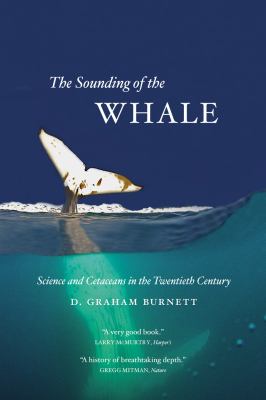 The Sounding of the Whale : Science and Cetaceans in the Twentieth Century