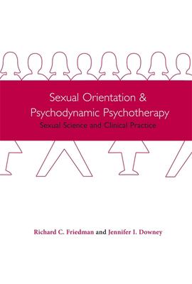 Sexual Orientation and Psychodynamic Psychotherapy : Sexual Science and Clinical Practice