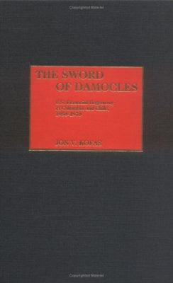 The Sword of Damocles : U. S. Financial Hegemony in Columbia and Chile, 1950-1970