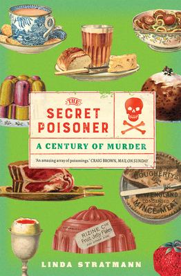 The Secret Poisoner : A Century of Murder