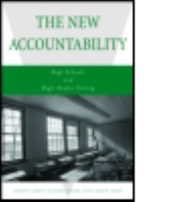 The New Accountability : High Schools and High-Stakes Testing