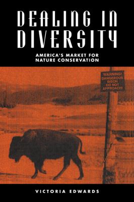 Dealing in Diversity : America's Market for Nature Conservation