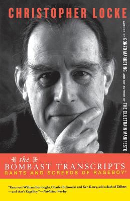 The Bombast Transcripts : Rants and Screeds of Rage Boy