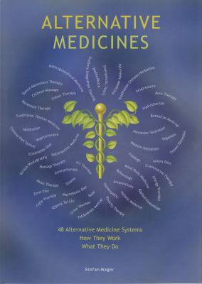Alternative Medicines Guide : 48 Alternative Medicine Systems