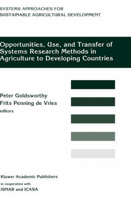 Opportunities, Use and Transfer of Systems Research Methods in Agriculture Developing Countries : Proceedings of an International Workshop on Systems Research Methods in Agriculture in Developing Countries, 22-24 November 1993, Isnar, the Hague